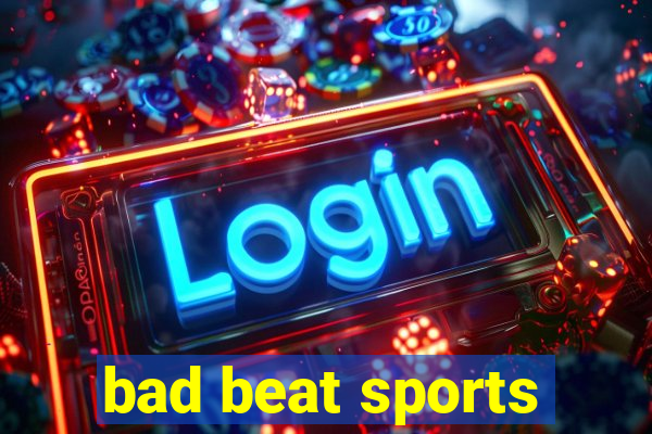 bad beat sports